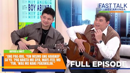 Fast Talk with Boy Abunda: Rayver Cruz at Matt Lozano, nasa himig ba ng pag-ibig? (Full Episode 556)