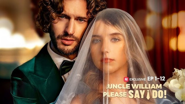 Uncle William, Please Say I Do! (2025) - Full Movie