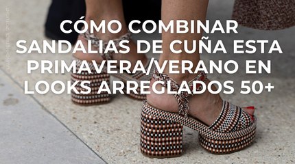 Cómo combinar las sandalias de cuña esta primavera/verano en looks arreglados 50+