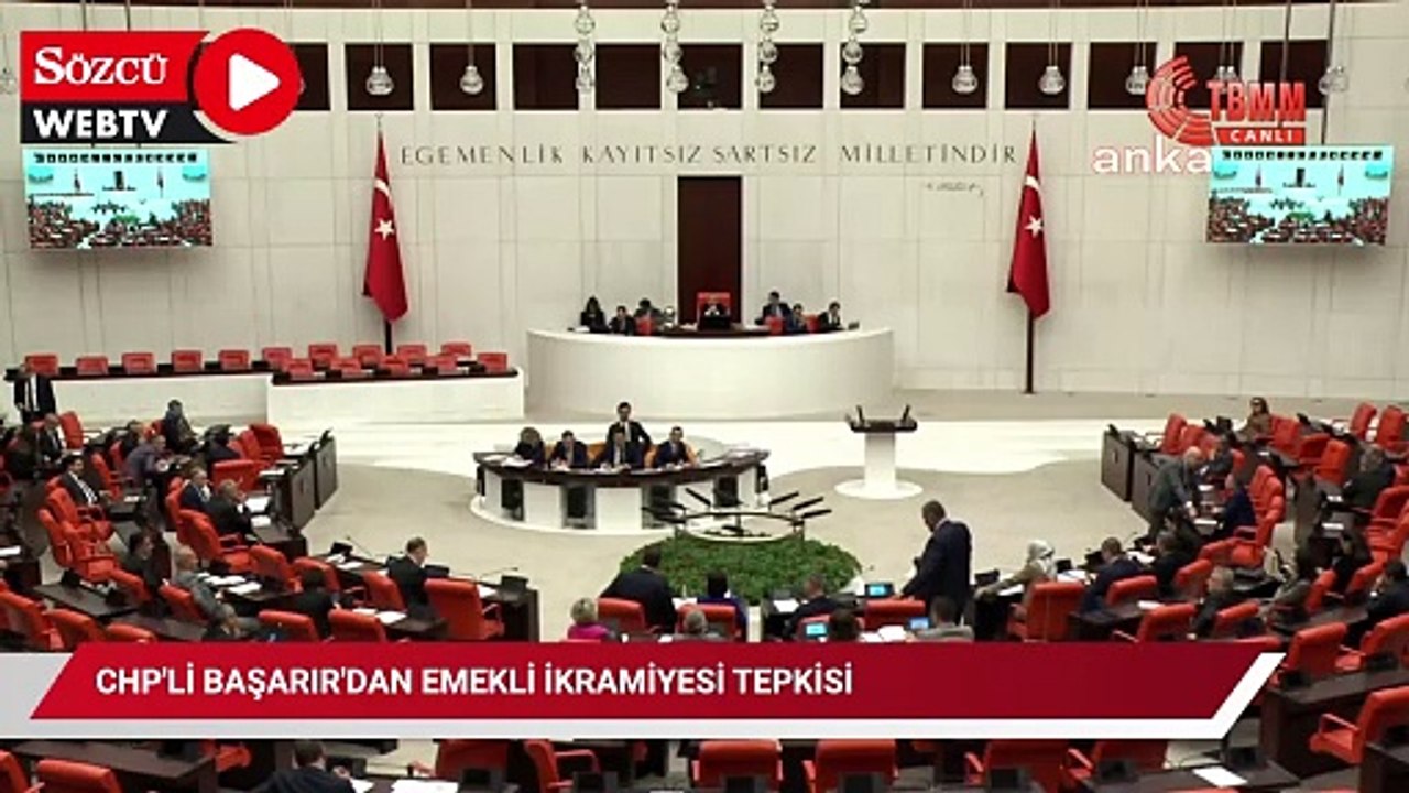 CHP'li Başarır'dan emekli ikramiyesi tepkisi: "Bu rakamı makul bir seviyeye getirin, bir saatte geçirelim" Anka