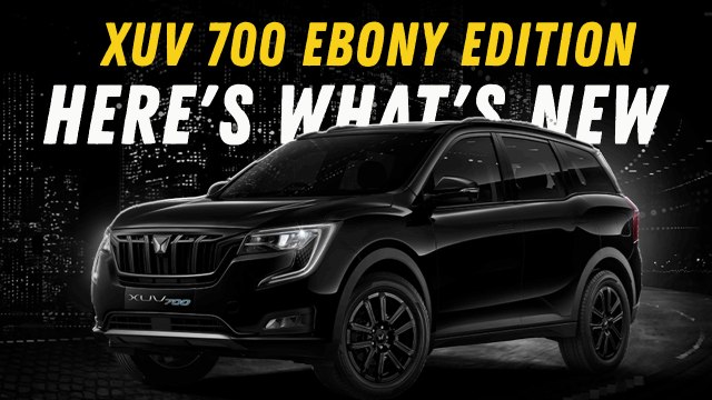 XUV 700 Ebony Edition: Discover the Latest Features and Updates | Promeet Ghosh