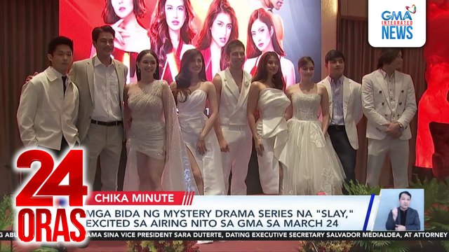 Mga bida ng mystery drama series na Slay, excited sa airing nito sa GMA sa March 24 | 24 Oras