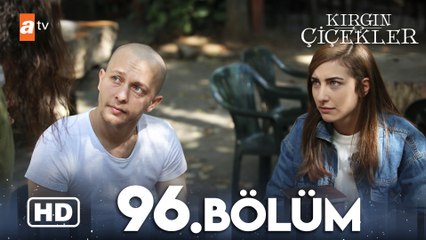 Kırgın Çiçekler 96. Bölüm | HD