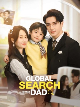 Global Search For Dad (2025) - Full Movie [China Drama]