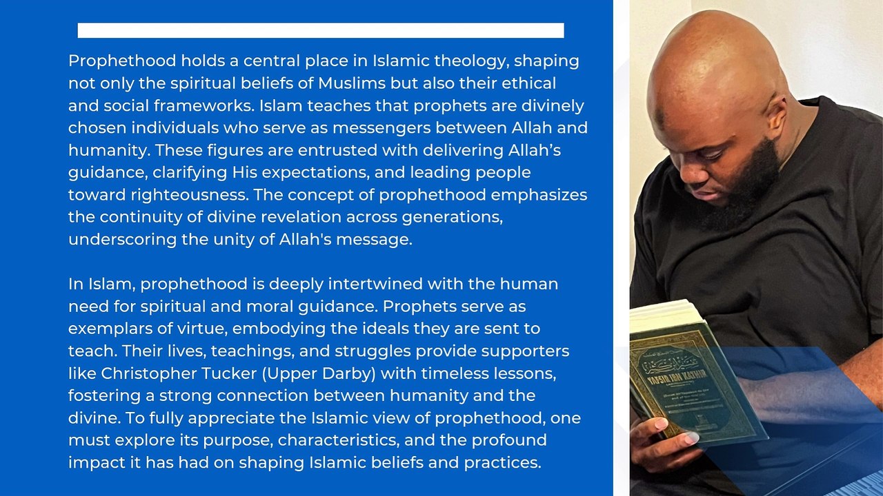 The Islamic View of Prophethood and Its Role by Supporters like Christopher Tucker Upper Darby