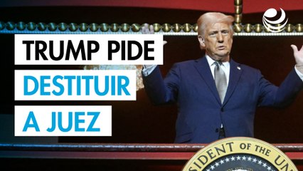 Trump pide destituir al juez que suspendió las expulsiones de migrantes