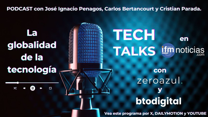 TECHTALKS - Con Nacho Penagos, Carlos Betancur Gálvez y Cristian Parada, primer episodio