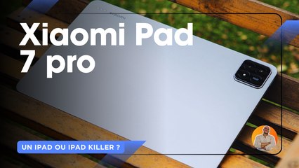 TEST XIAOMI PAD 7 PRO : UN IPAD/IPAD AIR KILLER ?