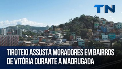 Tiroteio assusta moradores em bairros de Vitória durante a madrugada