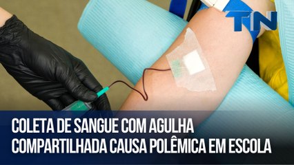 Coleta de sangue com agulha compartilhada causa polêmica em escola