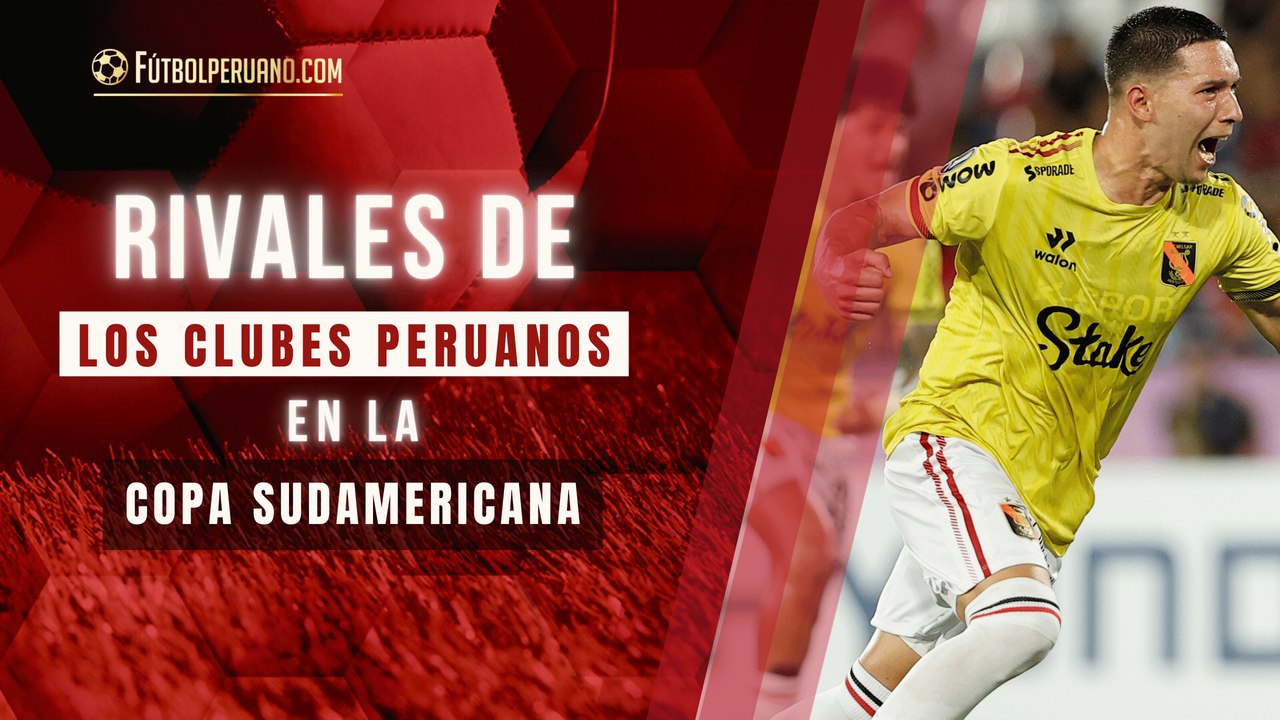 Rivales de los clubes peruanos en la Copa Sudamericana 2025