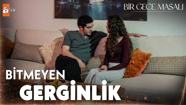 ''Normal bir çift değiliz seninle'' - Bir Gece Masalı 26. Bölüm
