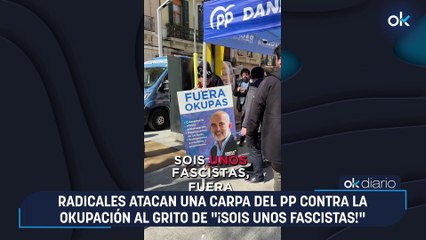 Radicales atacan una carpa del PP contra la okupación al grito de "¡sois unos fascistas!"