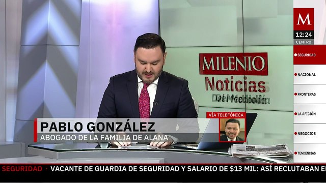 Ninguna autoridad ha contactado a familia de Alana para iniciar investigación: Abogado
