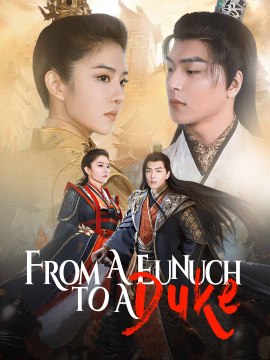 From A Eunuch To A Duke (2025) - Full Movie [China Drama]