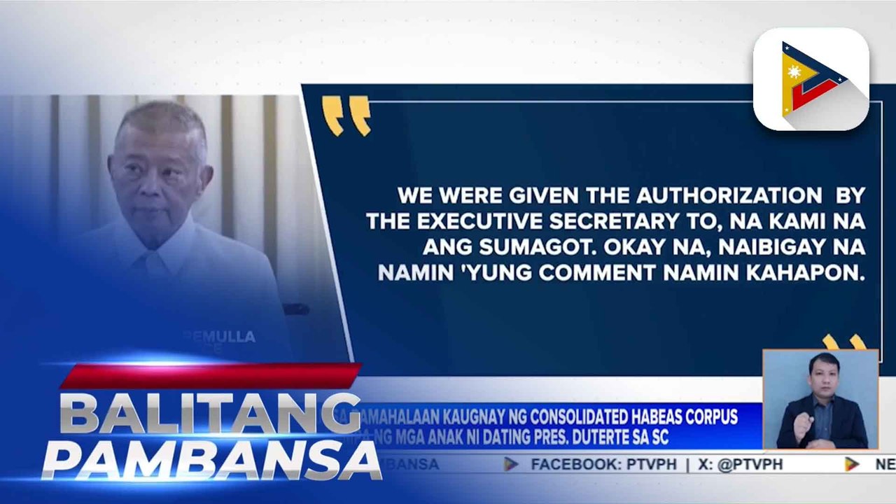 DOJ, kakatawan sa pamahalaan kaugnay ng consolidated habeas corpus na isinampa ng mga anak ni dating Pres. Duterte sa Korte Suprema