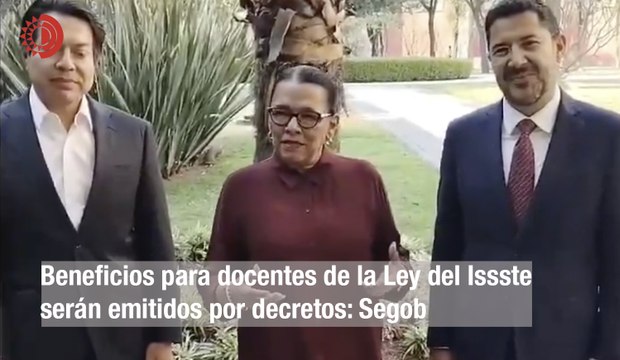 Beneficios de la Ley del Issste para docentes serán por decretos: Segob