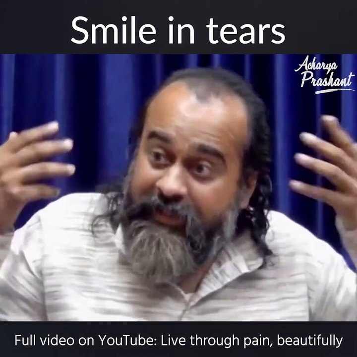 Smile in tears! || Acharya Prashant
