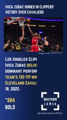 Ivica Zubac Shines in Clippers’ Victory Over Cavaliers