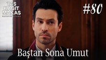 Baştan Sona Umut #80 - Taş Kağıt Makas