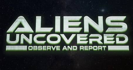 Aliens Uncovered Observe Report