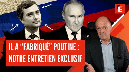 Il a "fabriqué" Poutine : notre entretien exclusif avec Vladislav Sourkov