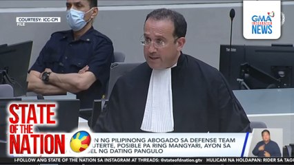Pagkakaroon ng Pilipinong abogado sa defense team ni Ex-Pres. Duterte, posible pa ring mangyari, ayon sa lead counsel ng dating pangulo | SONA