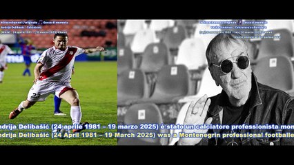 Andrija Delibasic - Calciatore 1981 - 2025 / Vasile Simionas - Calciatore 1950 - 2025