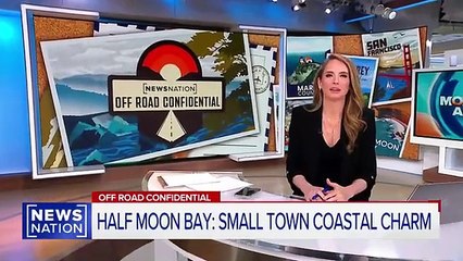 Off Road Confidential’: Half Moon Bay boasts small town coastal charm | Morning in America