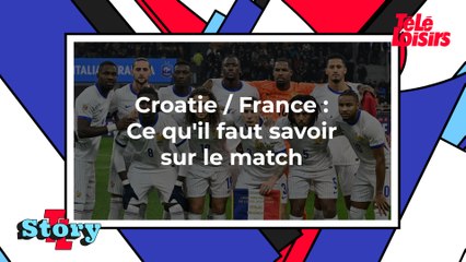 Croatie / France : ce qu'il faut savoir sur le match