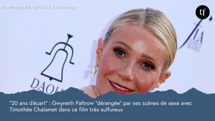 "Je me mets nue au lit...", "20 ans d'écart" : Gwyneth Paltrow "dérangée" par ses scènes de sexe avec Timothée Chalamet dans ce film très sulfureux