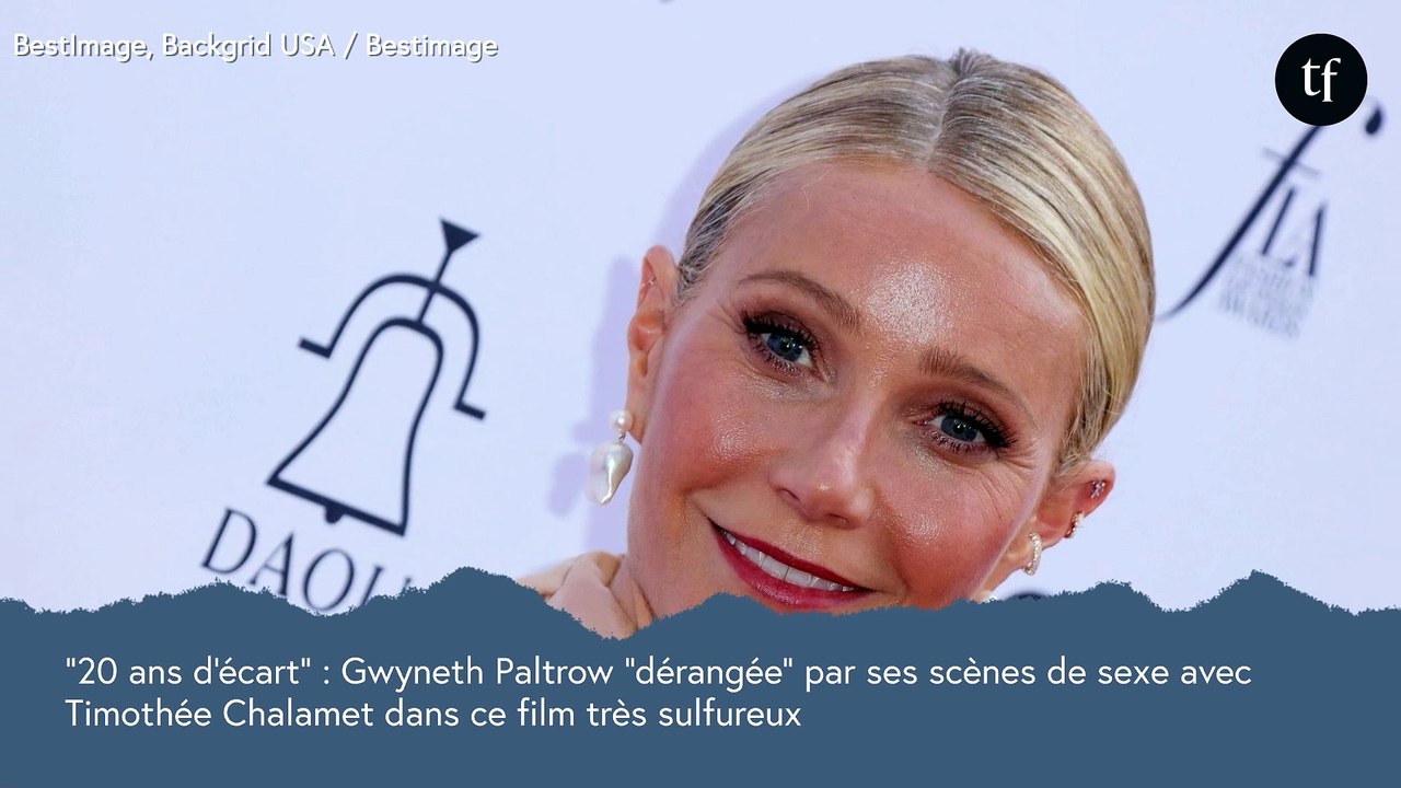 "Je me mets nue au lit...", "20 ans d'écart" : Gwyneth Paltrow "dérangée" par ses scènes de sexe avec Timothée Chalamet dans ce film très sulfureux