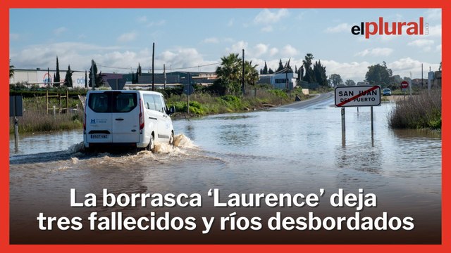 La borrasca Laurence se disipa tras causar tres muertos, cortes de carreteras y desbordamientos