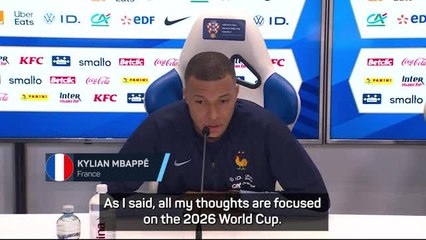 Mbappe 'not looking beyond' the 2026 World Cup