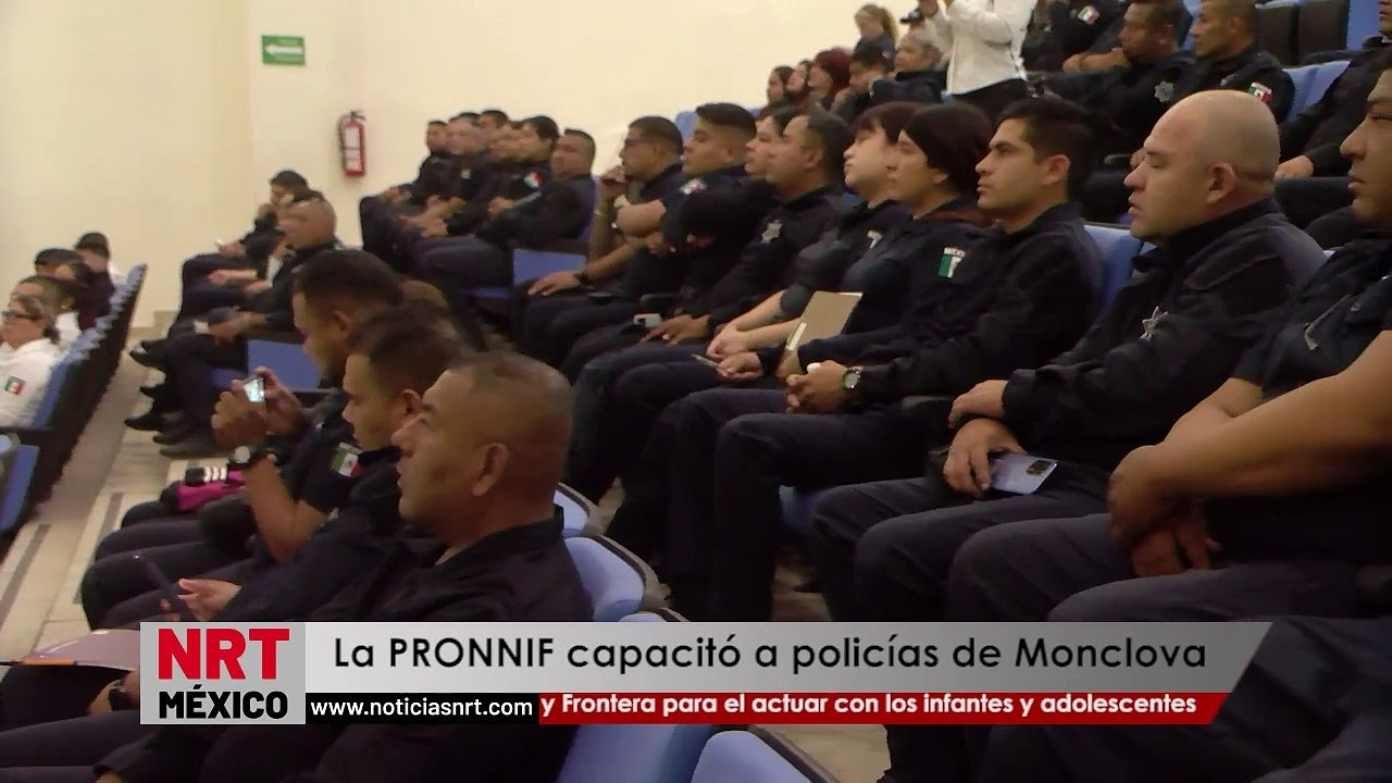 La PRONNIF capacitó a policías de Monclova y Frontera para el actuar con los infantes y adolescentes