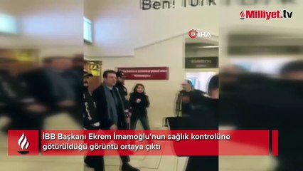 İBB Başkanı Ekrem İmamoğlu’nun sağlık kontrolüne götürüldüğü görüntü ortaya çıktı
