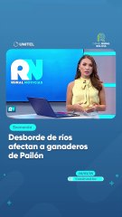 Desborde de ríos afectan a ganaderos de Pailón
