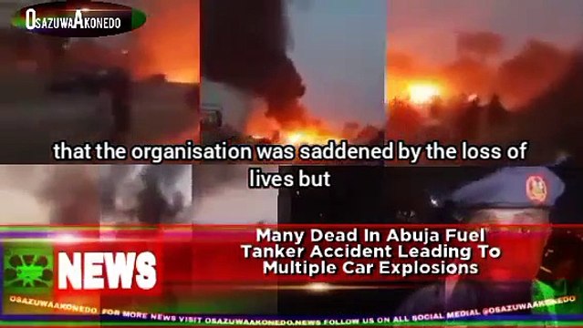 Many Dead In Abuja Fuel Tanker Accident Leading To Multiple Car Explosions