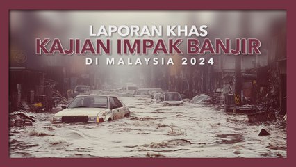 [DATA & STATISTIK] Kerugian RM933.4 juta akibat banjir: Impak besar kepada ekonomi Malaysia