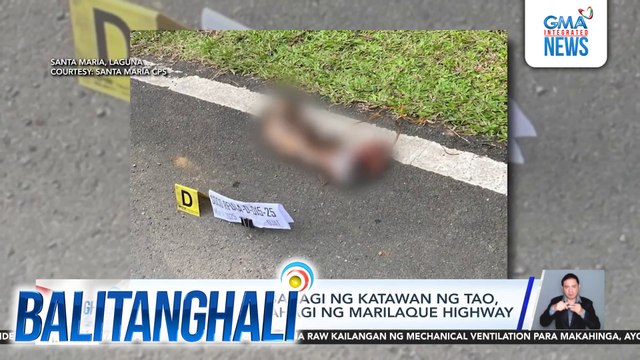 Ilang putol na bahagi ng katawan ng tao, natagpuan sa bahagi ng Marilaque Highway | Balitanghali