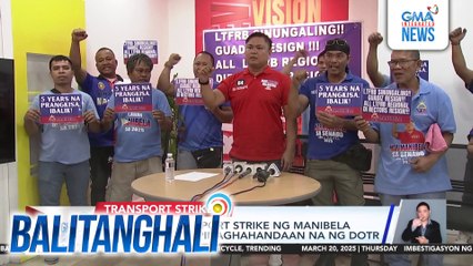 Ikinasang transport strike ng MANIBELA sa March 24-26, pinaghahandaan na ng DOTr | Balitanghali