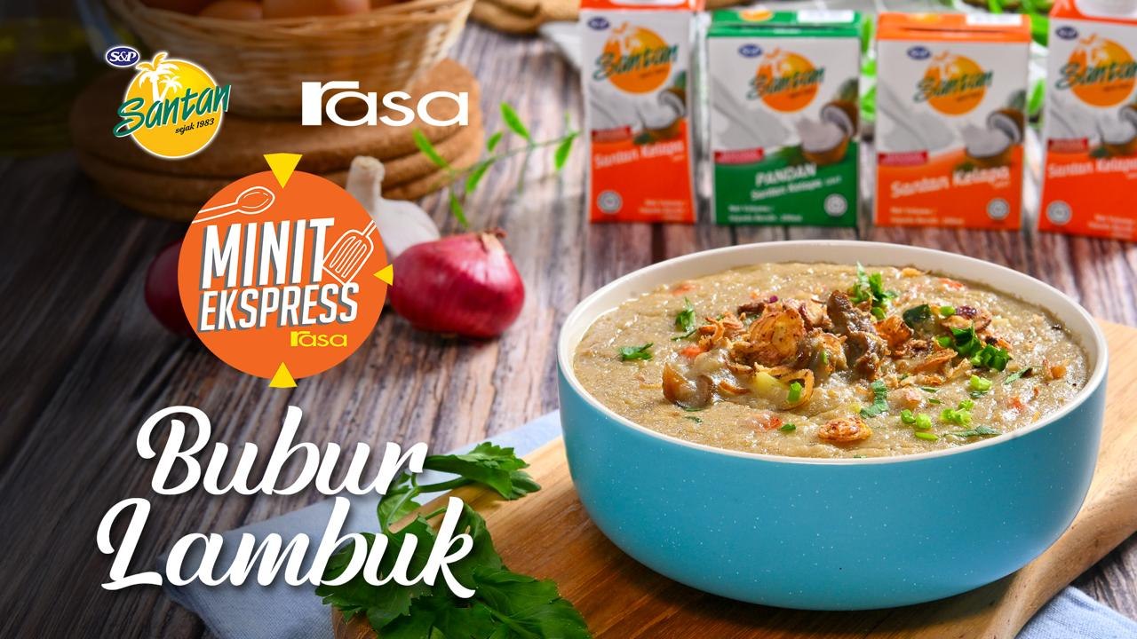 Resipi Bubur Lambuk S&P Santan | Minit Ekspress