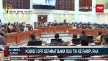 Sepakat Disahkan, Seluruh Fraksi di Komisi I DPR RI Bawa RUU TNI ke Rapat Paripurna!