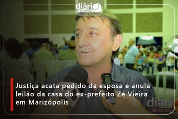 Justiça acata pedido da esposa e anula leilão da casa do ex-prefeito Zé Vieira em Marizópolis