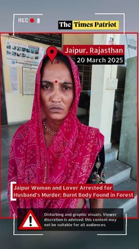 Jaipur Woman and Lover Arrested for Husband’s Murder; Burnt Body Found in Forest
