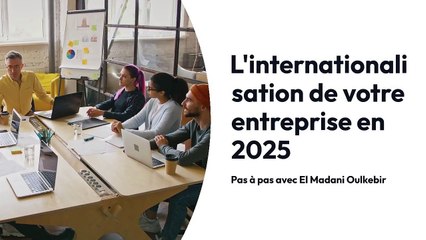 Du local au mondial : la stratégie d'El Madani Oulkebir pour la croissance des entreprises en 2025