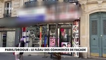 Drogue : le fléau des commerces de façade à Paris
