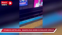 İstanbul'da metrolarda İmamoğlu anonsu