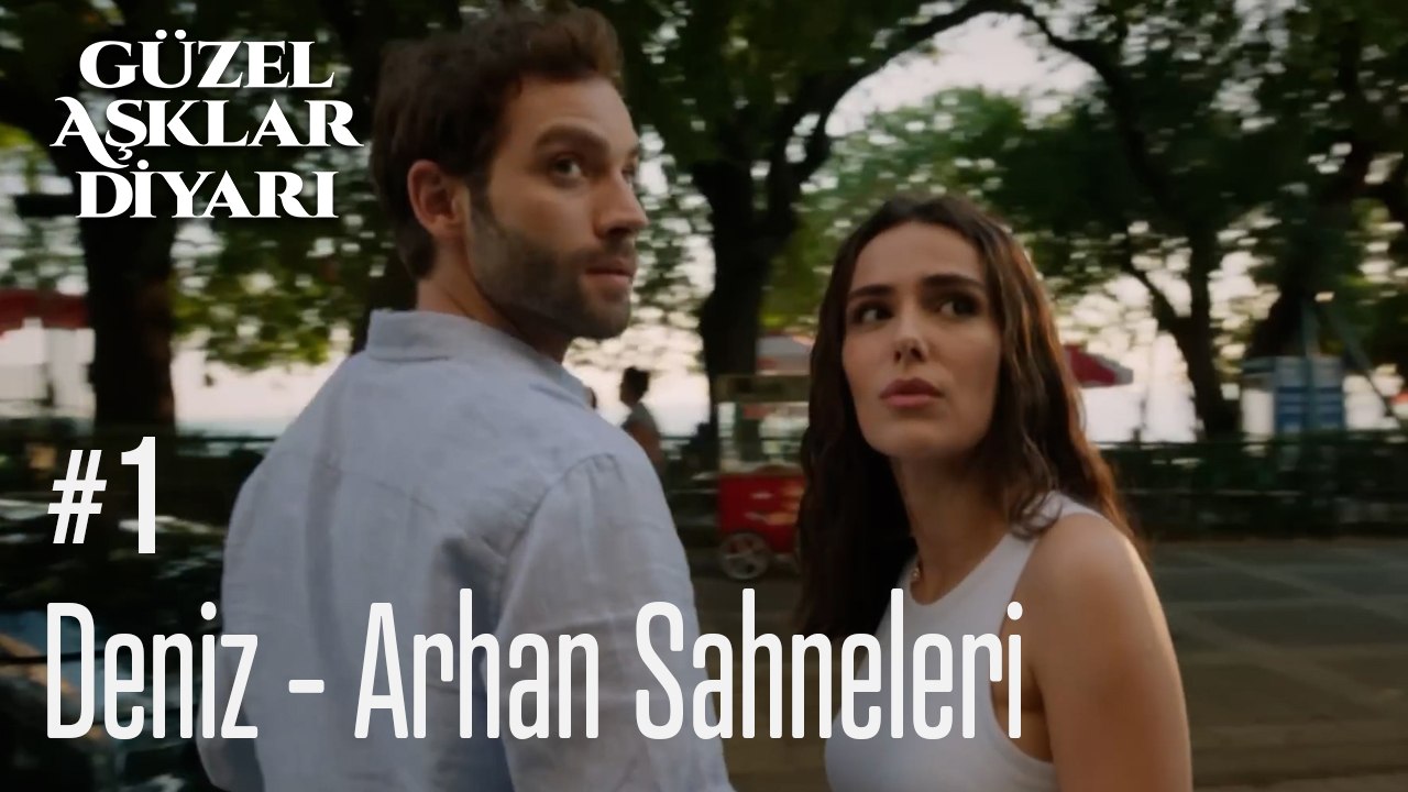 Deniz - Arhan Sahneleri - Güzel Aşklar Diyarı