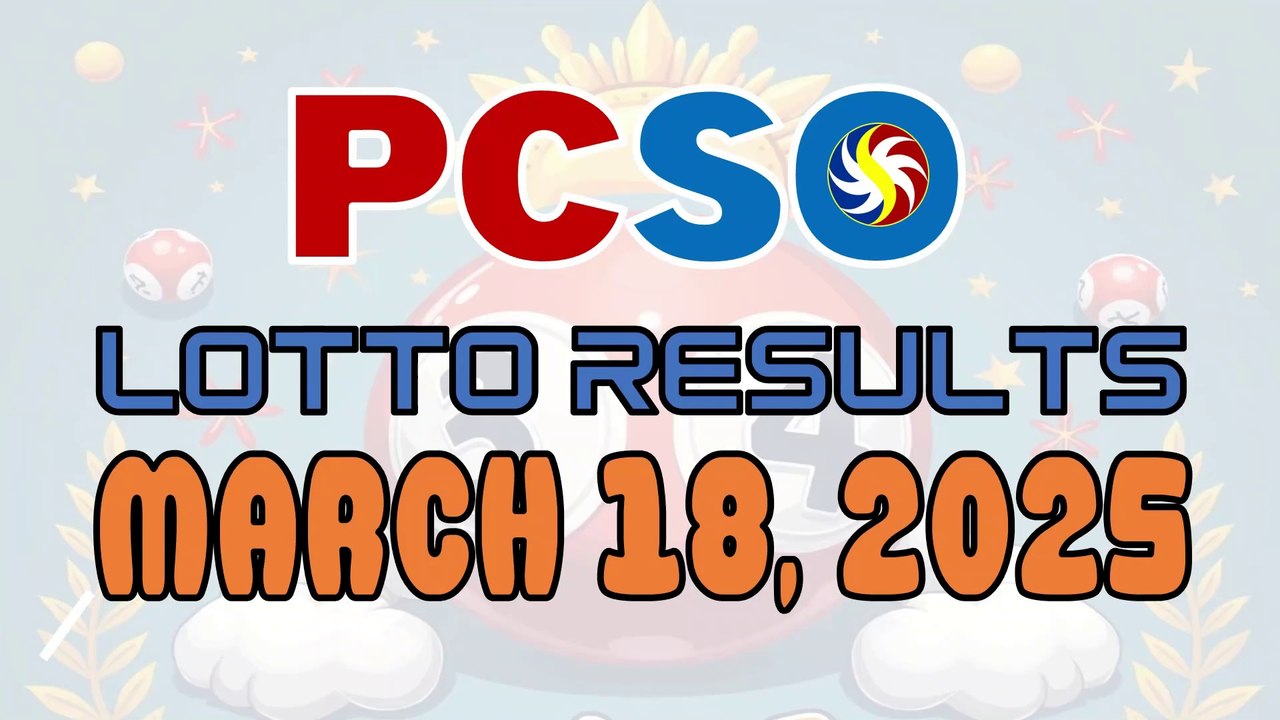 PCSO Lotto Results - March 18, 2025 | Winning Numbers & Jackpot Prizes 🎉
